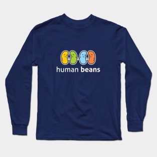 Human beans Long Sleeve T-Shirt